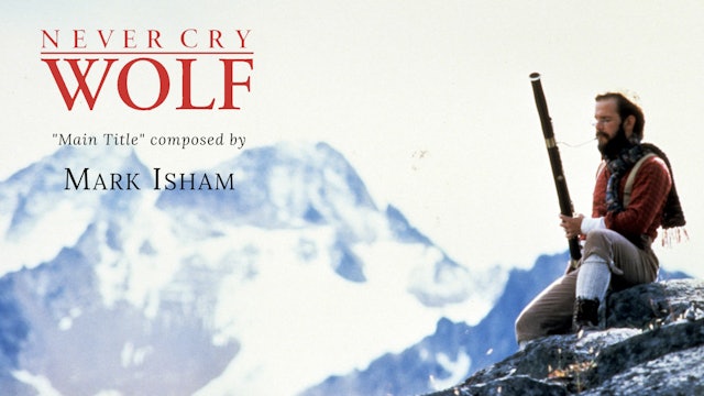 Ep. 17 - Mark Isham's 'Never Cry Wolf'