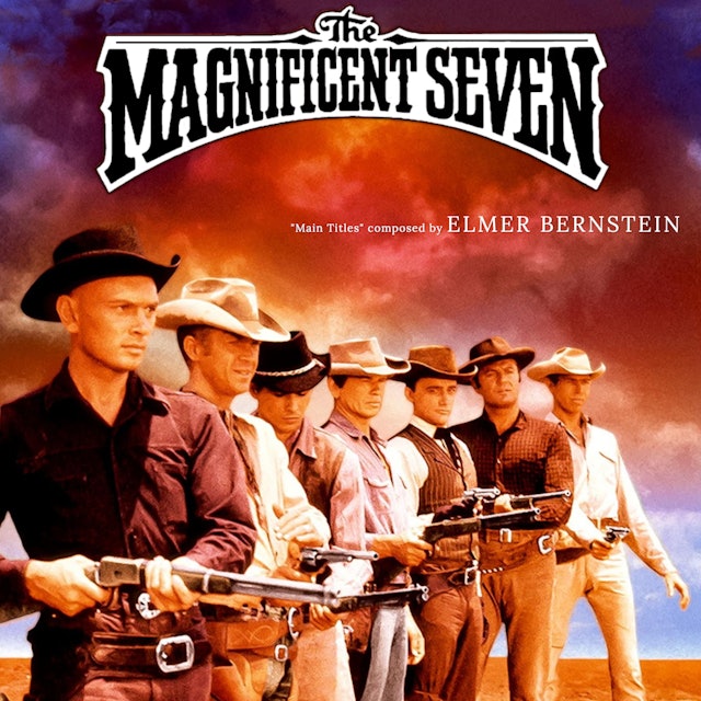 Ep. 155 - Elmer Bernstein's 'The Magnificent Seven'