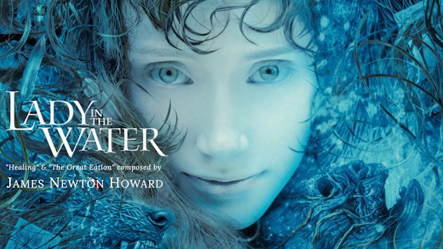 Ep. 33 - James Newton Howard's 'Lady in the Water'