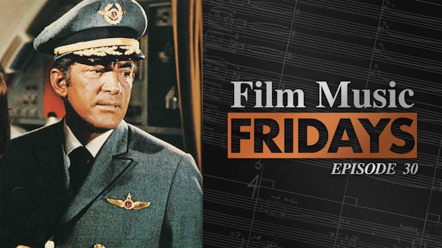 Ep. 30 - Alfred Newman's 'Airport'