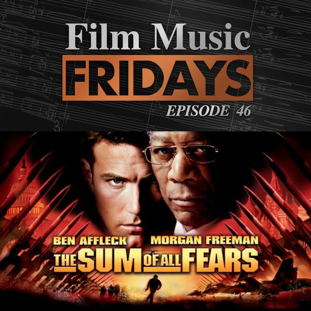 Ep. 46 - Jerry Goldsmith's 'The Sum of All Fears'