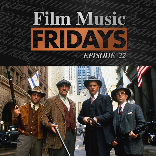 Ep. 22 - Ennio Morricone's 'The Untouchables'