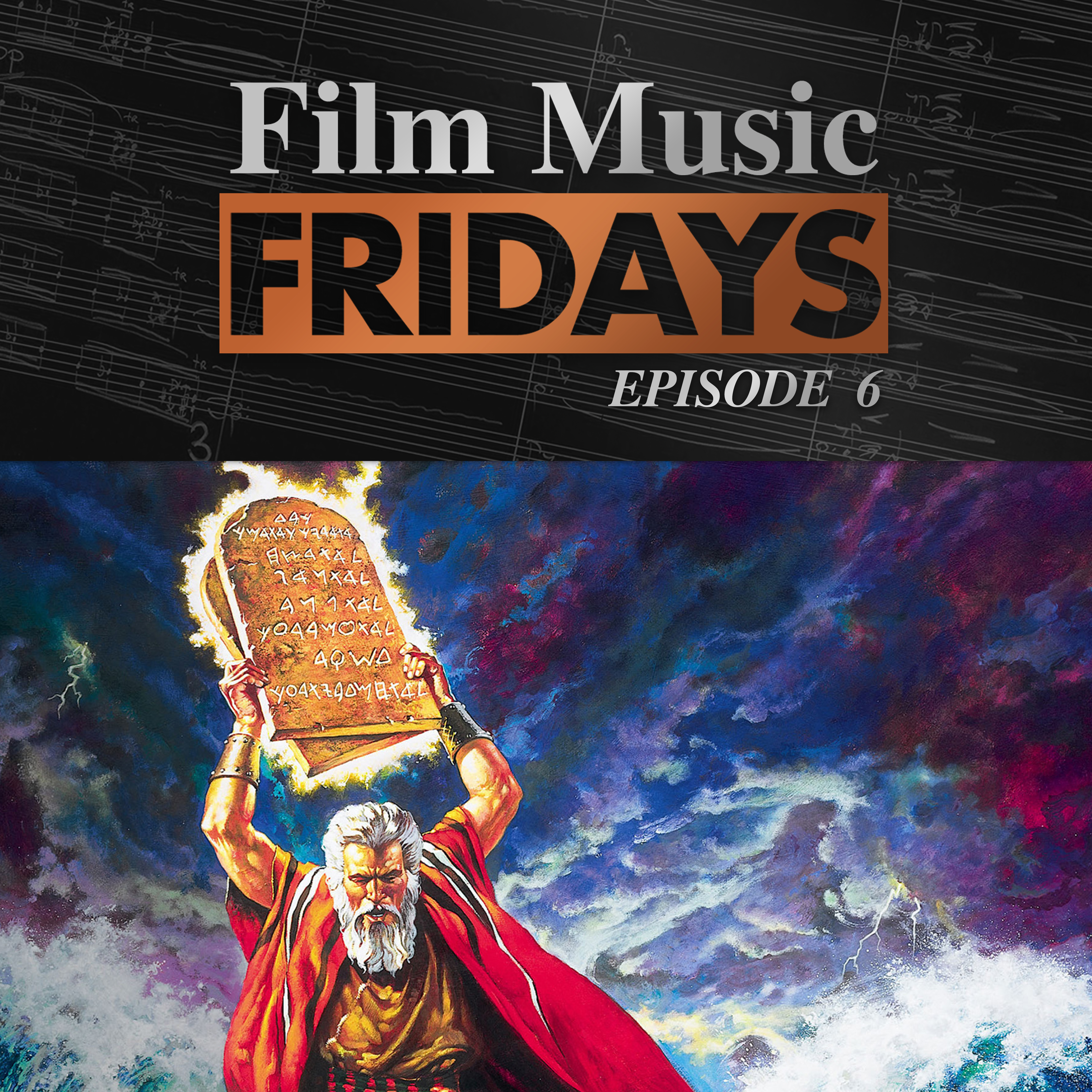 Ep. 06 - Elmer Bernstein's 'The Ten Commandments'