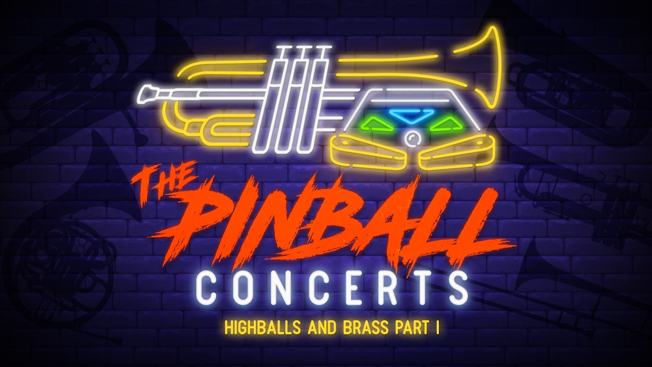 The Pinball Concerts - Highballs & Brass, Pt. 1