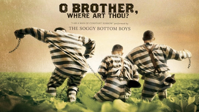 Ep. 21 - The Soggy Bottom Boys' 'O Brother, Where Art Thou?'