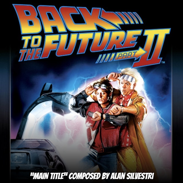 Ep. 173 - Alan Silvestri's 'Back to the Future, Part II'