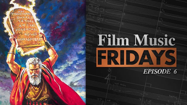 Ep. 06 - Elmer Bernstein's 'The Ten C...