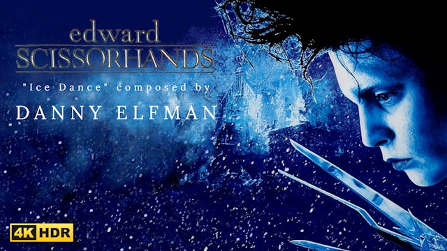 Ep. 19 - Danny Elfman's 'Edward Scissorhands' (4K HDR)