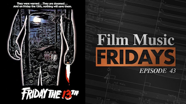 Ep. 43 - Harry Manfredini's 'Friday the 13th'