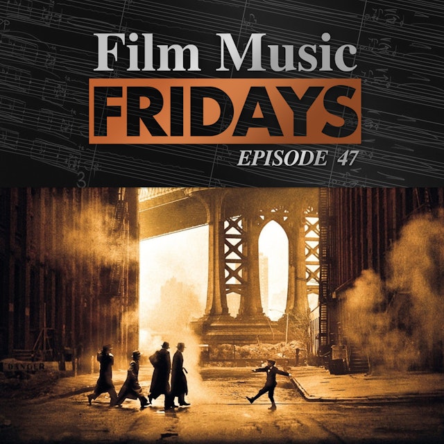 Ep. 47 - Ennio Morricone's 'Once Upon a Time in America'