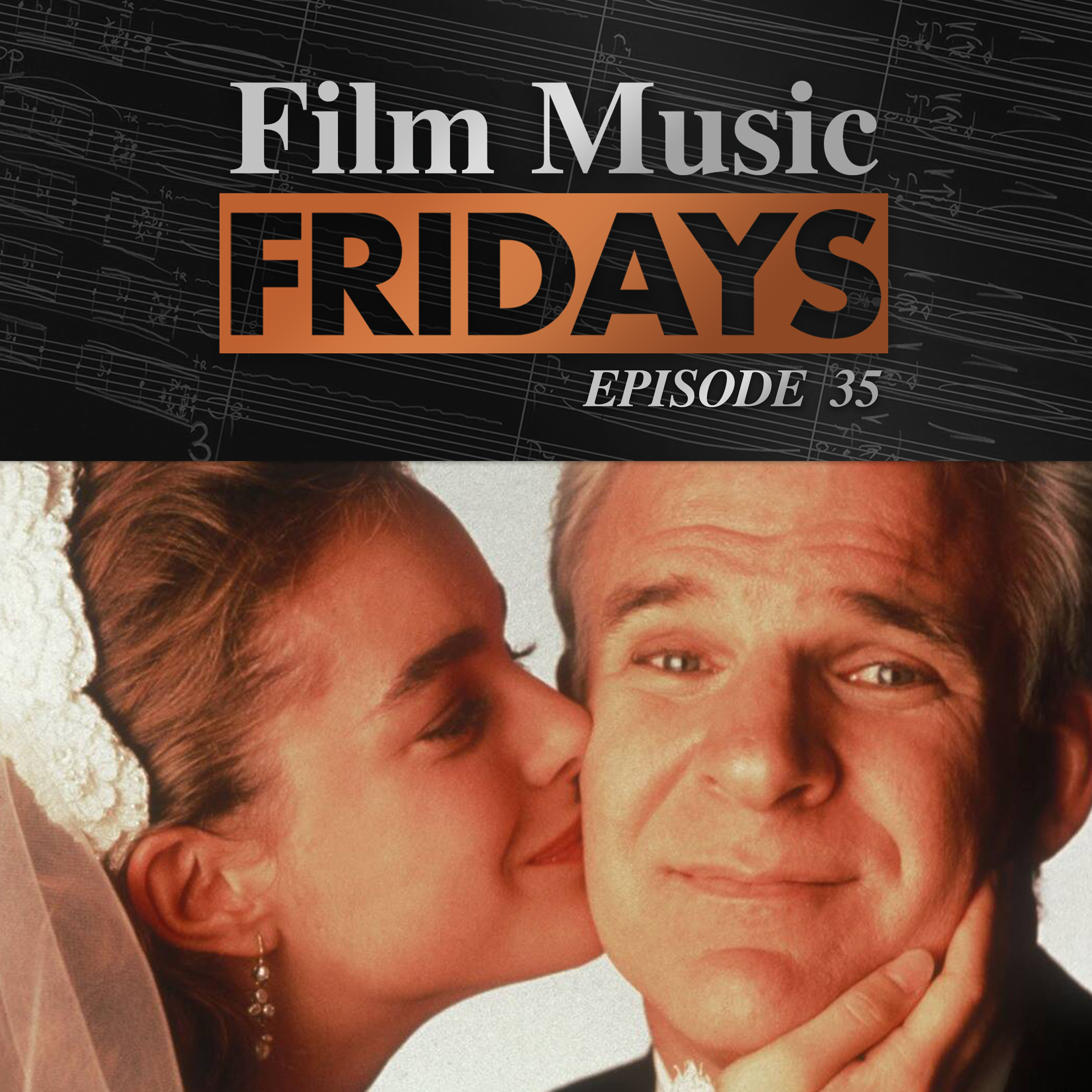 Ep. 35 - Alan Silvestri's 'Father of the Bride'