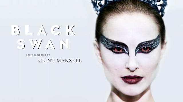 Ep. 151 - Clint Mansell's 'Black Swan'