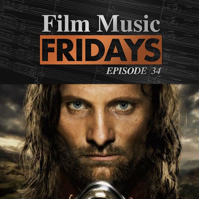 Ep. 34 - Howard Shore's 'Lord of the Rings: Return of the King'