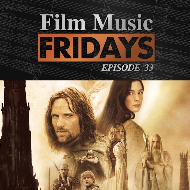 Ep. 33 - Howard Shore's 'Lord of the Rings: The Two Towers'