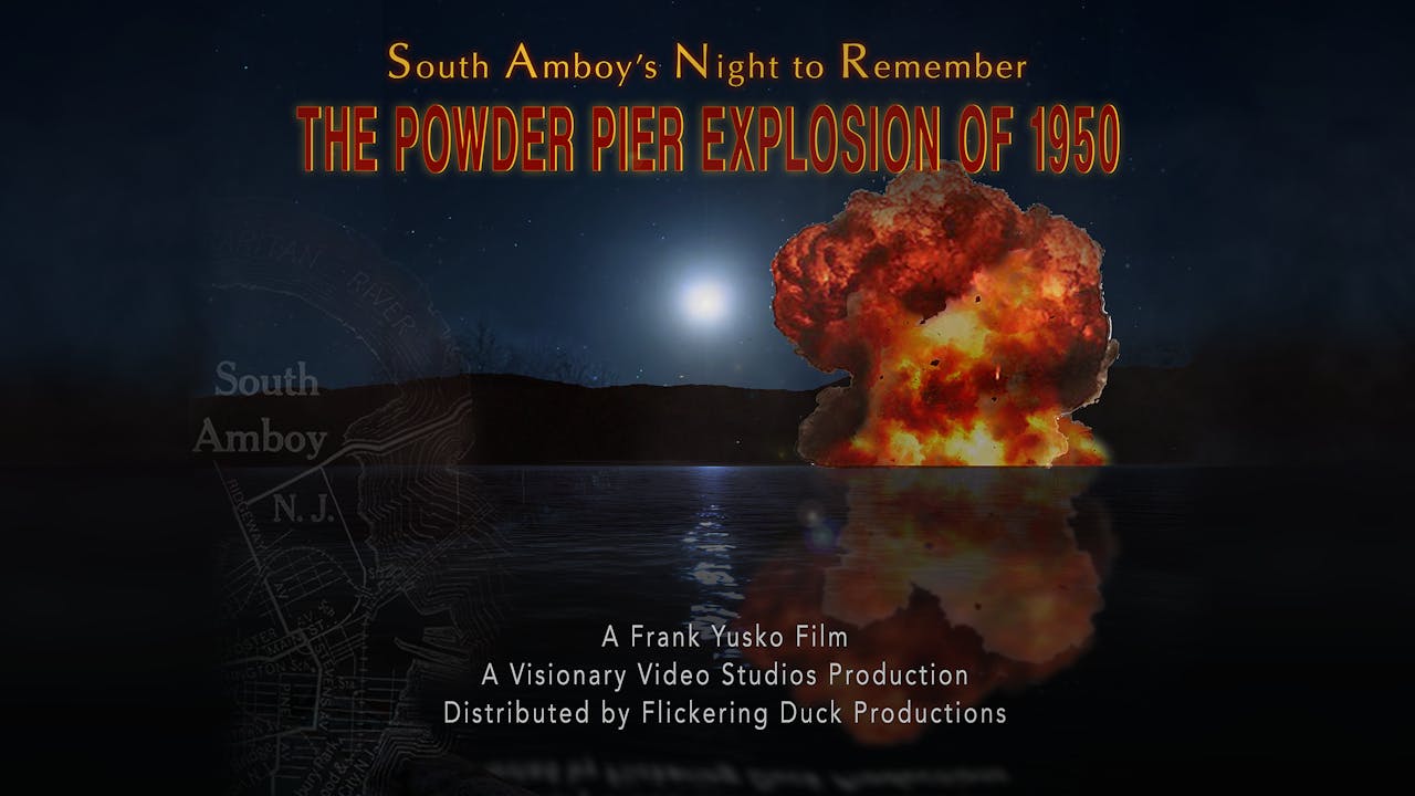 SOUTH AMBOY'S... THE POWDER PIER EXPLOSION of 1950