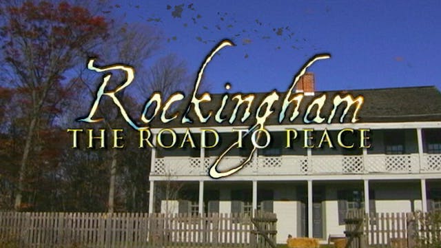ROCKINGHAM: THE ROAD TO PEACE