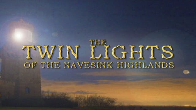 THE TWIN LIGHTS OF THE NAVESINK HIGHLANDS