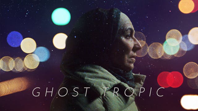Ghost Tropic | Museum of the Moving Image