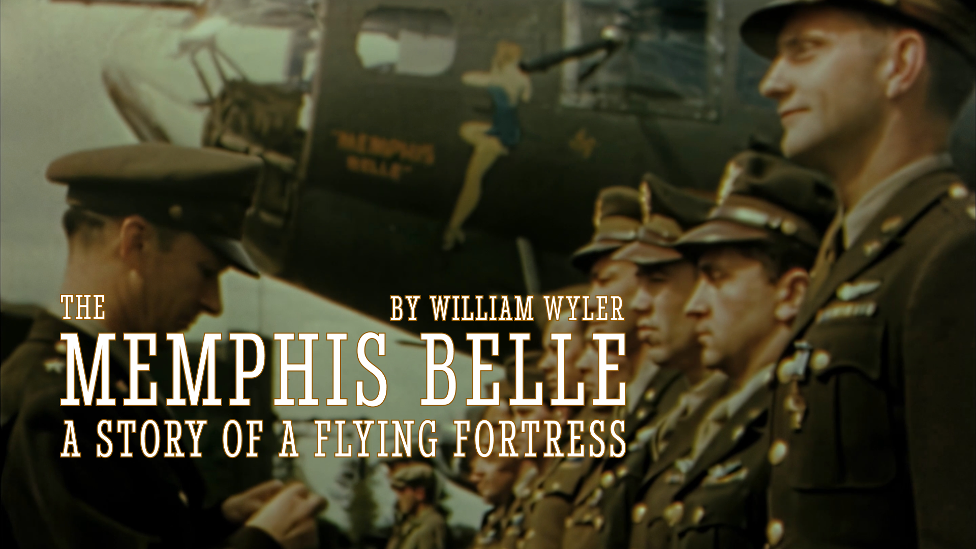 The Memphis Belle: The Story of a Flying Fortress