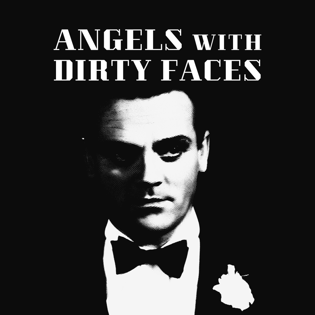 Angels With Dirty Faces