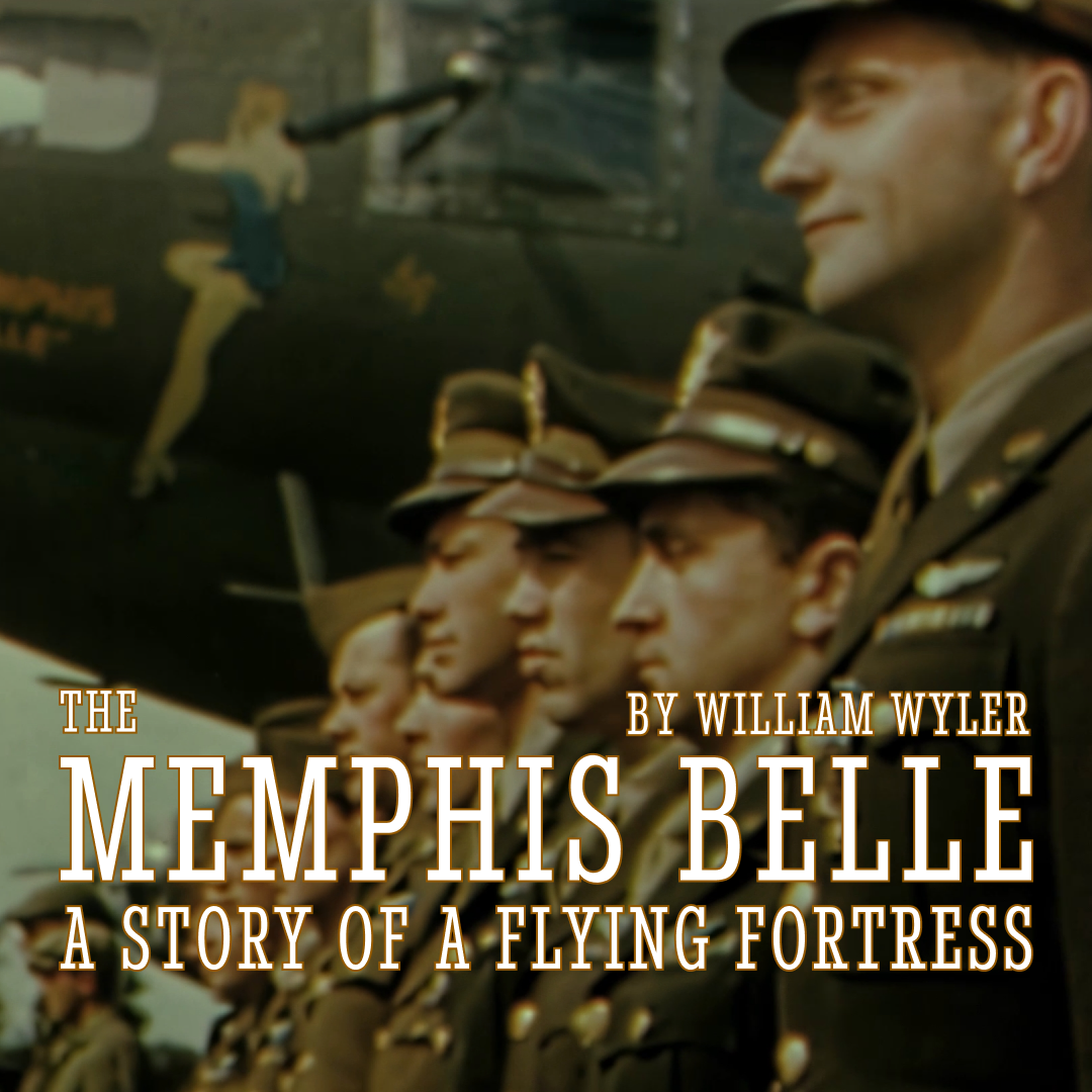 The Memphis Belle: A Story of a Flying Fortress