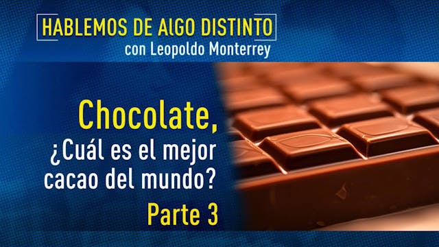 Hablemos de algo distinto: Chocolate,...