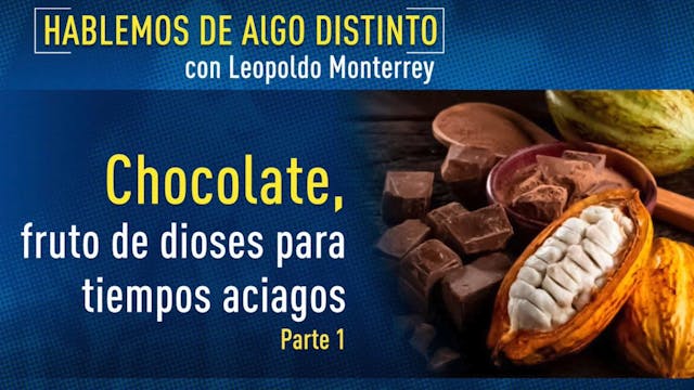 Hablemos de algo distinto: Chocolate,...