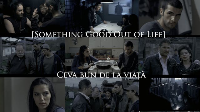 Something Good Out of Life [Ceva Bun De La Viata] 