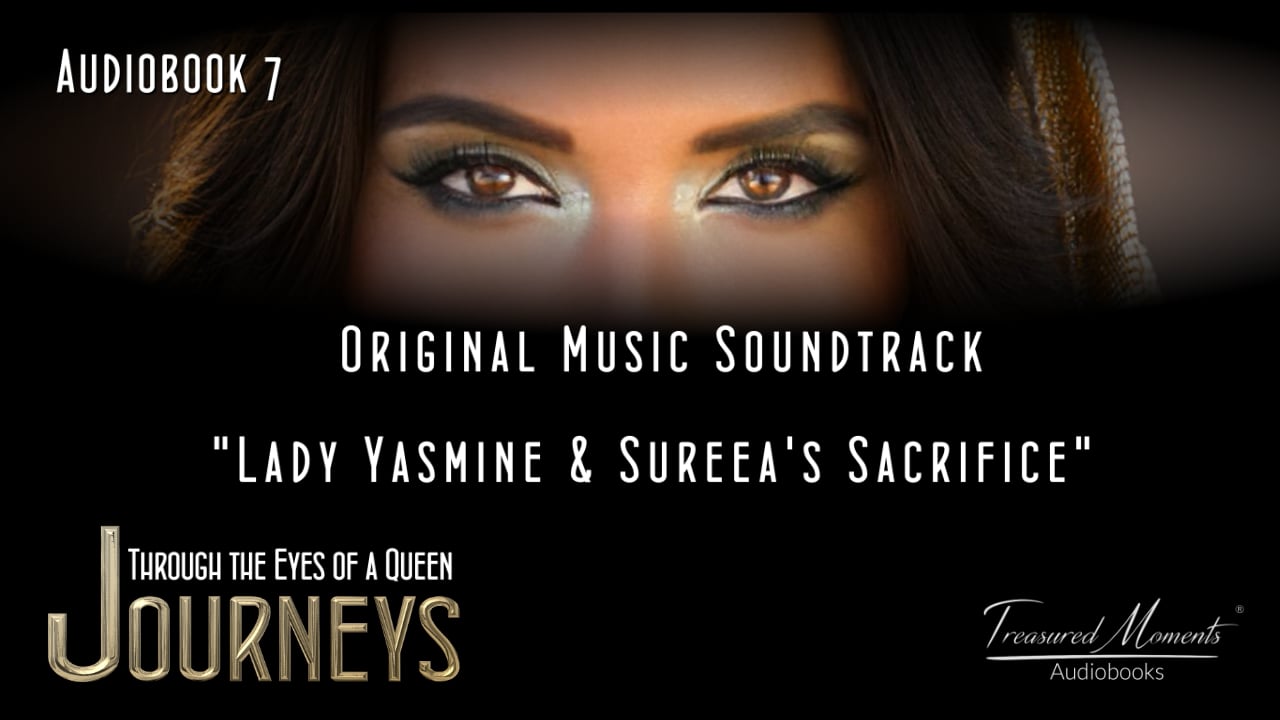 Journeys Book 7 OST 'Lady Yasmine & Sureea's Sacrifice'