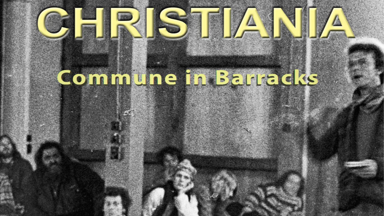 Christiania – Commune in Barracks