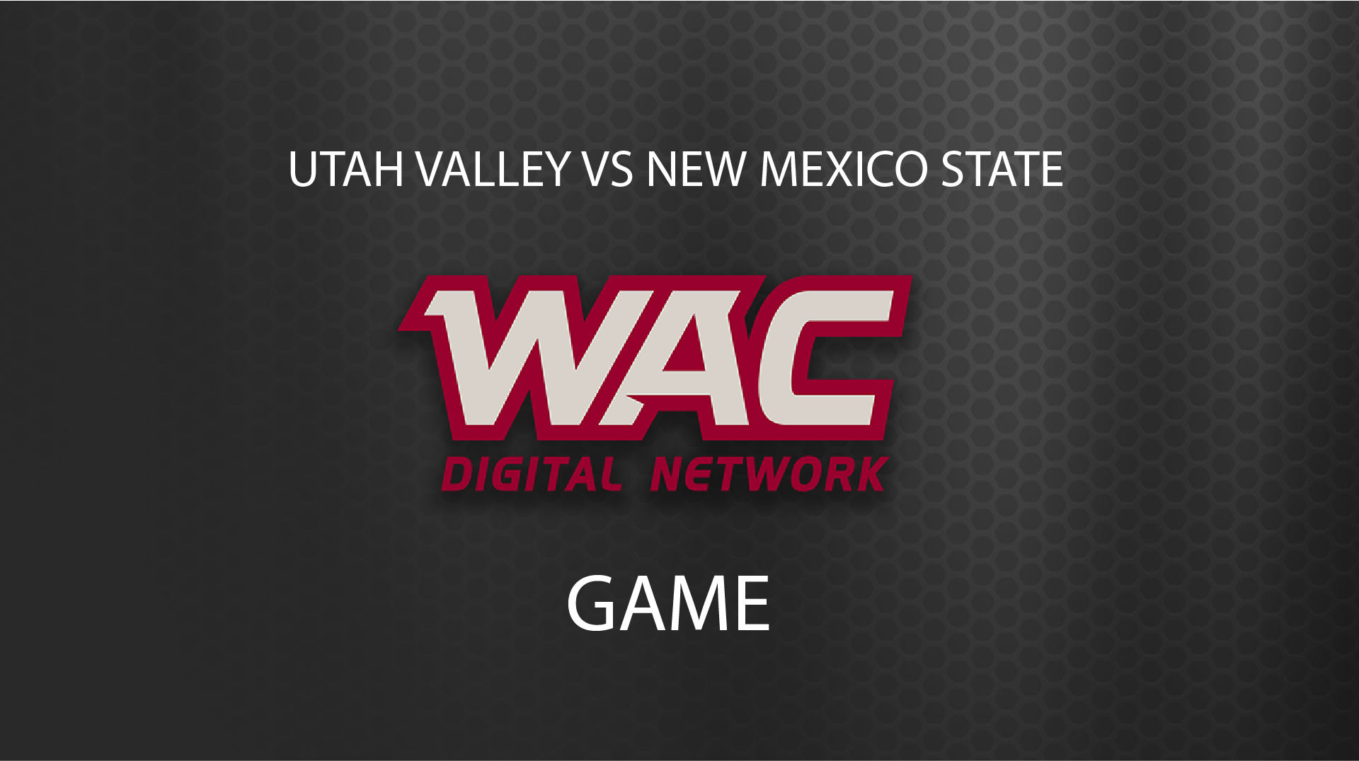 UVU VS NMSU WAC GAME