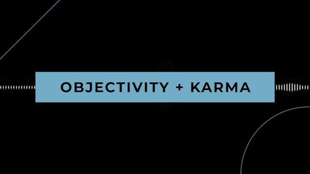 Coffee + Philosophy: Objectivity + Karma