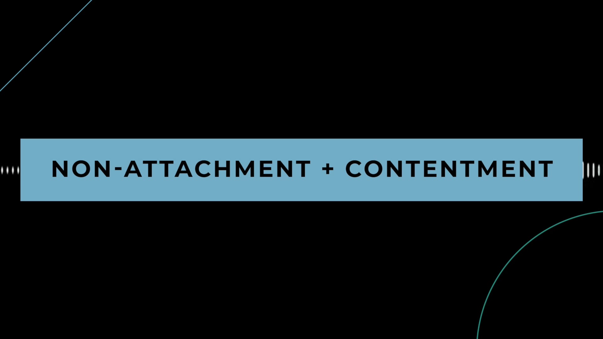 Philosophy: Non-Attachment + Contentment