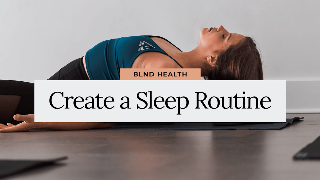Creating a Sleep Routine with BLND Health