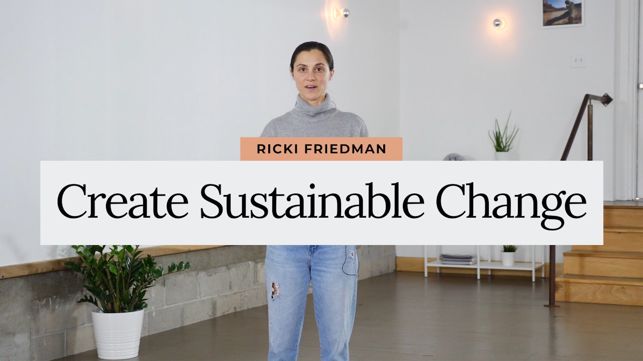 Create Sustainable Change with Life Coach Ricki Friedman