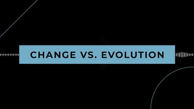 Coffee + Philosophy: Change vs. Evolu...