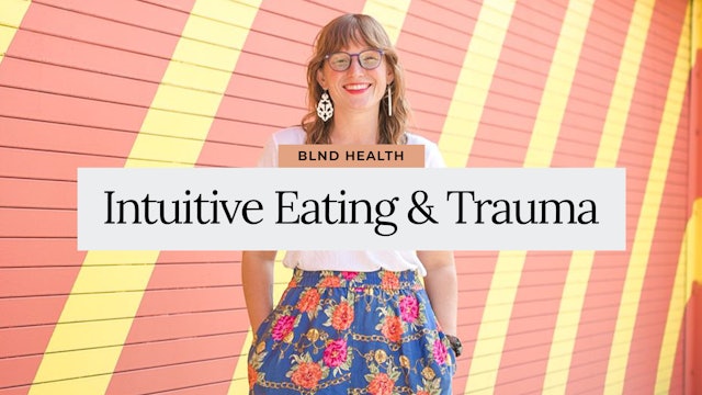 Therapy Talks: Body Image Series: Intuitive Eating + Trauma