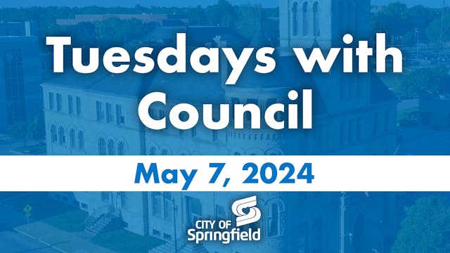 Tuesdays with Council - May 7, 2024