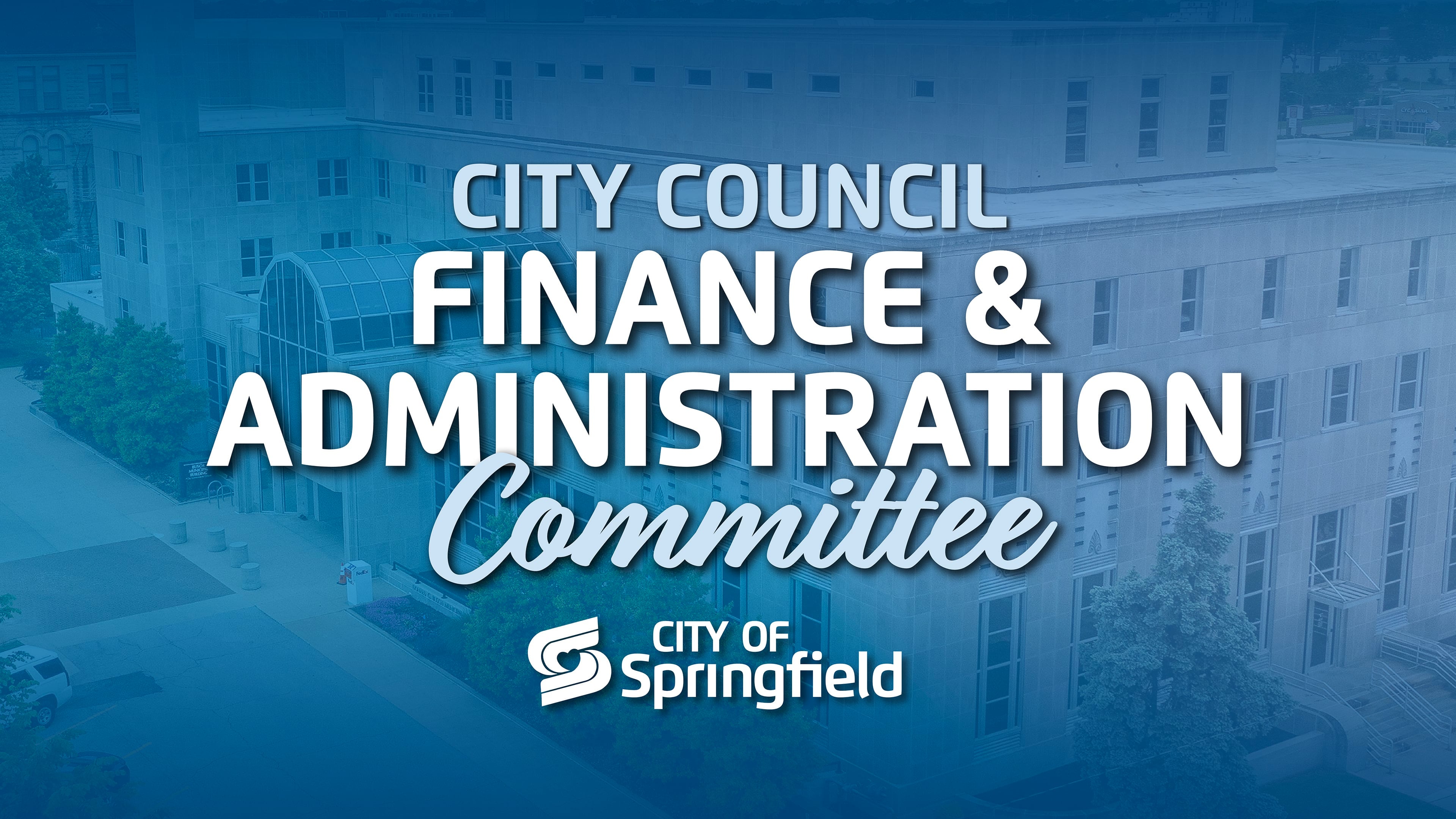 Finance and Administration Committee Meeting - August 4, 2026