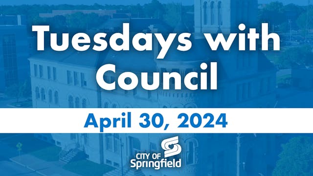 Tuesdays with Council - April 30, 2024