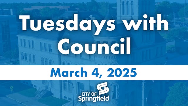 Tuesdays with Council - March 4, 2025