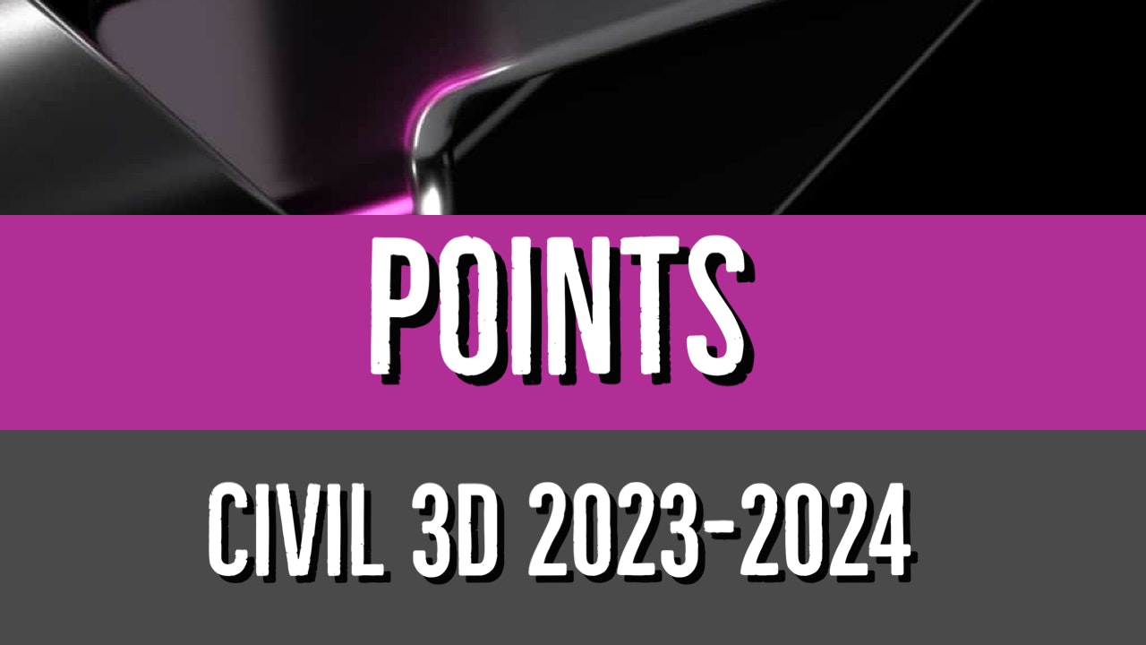 Civil 3D 2023 to 2024 Point Essentials