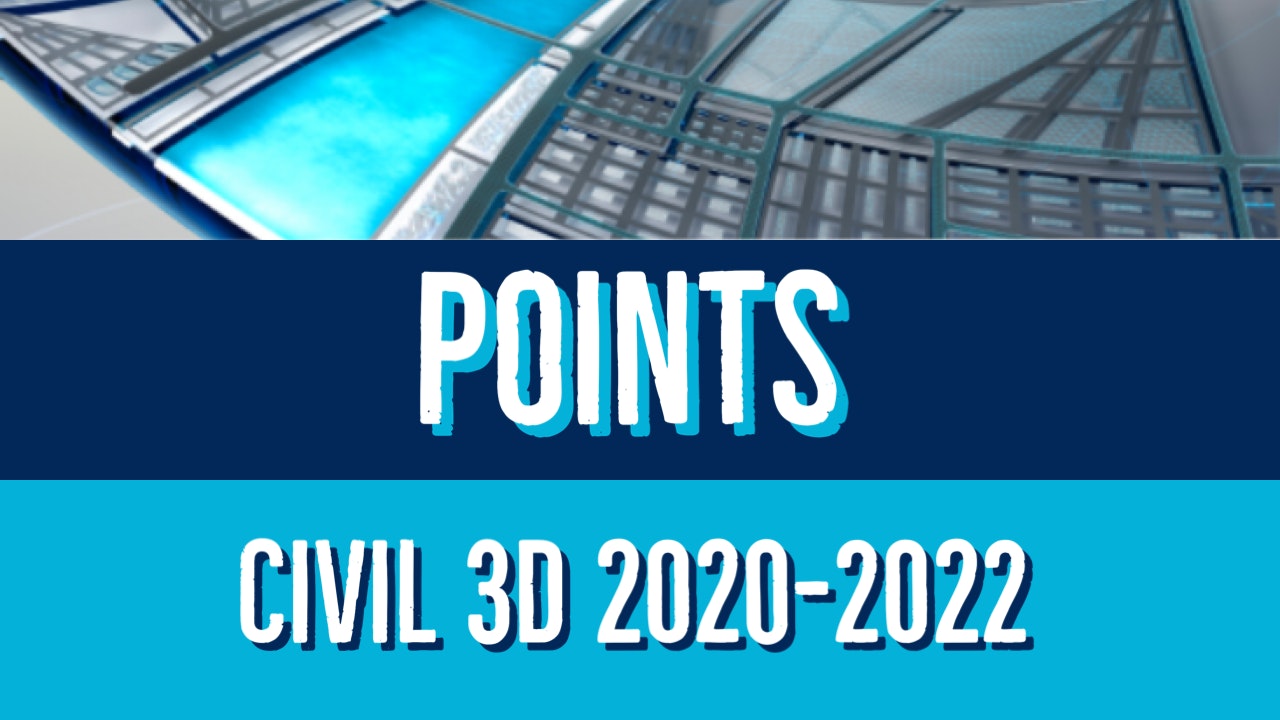 Civil 3D 2020 to 2022 Point Essentials