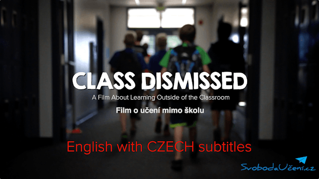 Class Dismissed: Film o učení mimo školu (CZECH)
