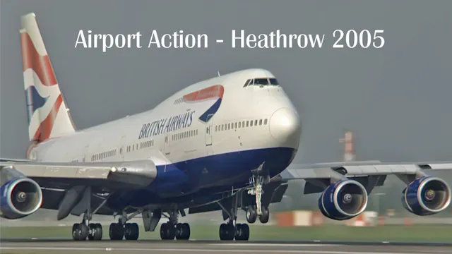 Airport Action - Heathrow 2005