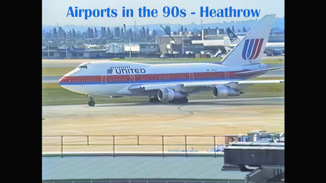 Airports in the 90s - Heathrow