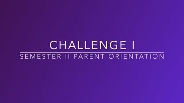 Challenge I Semester II Parent Orientation