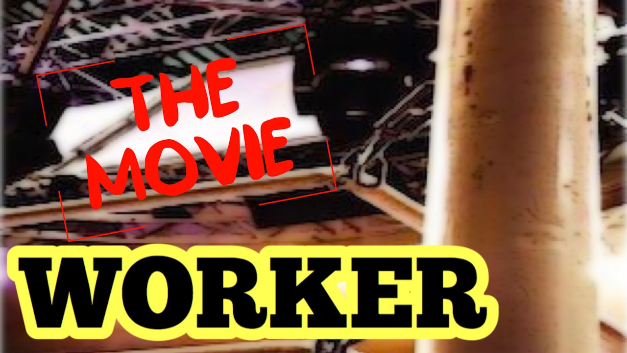 Worker: The Movie