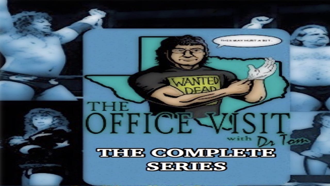 The Office Visit w/ Dr. Tom: The Complete Series
