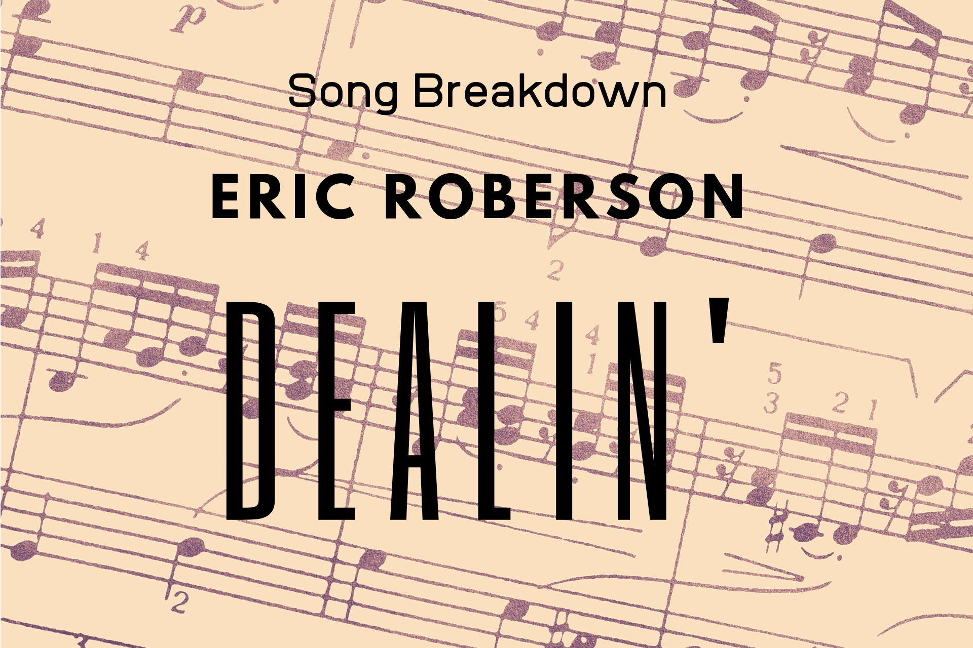Eric Roberson - Song Analysis - Dealing